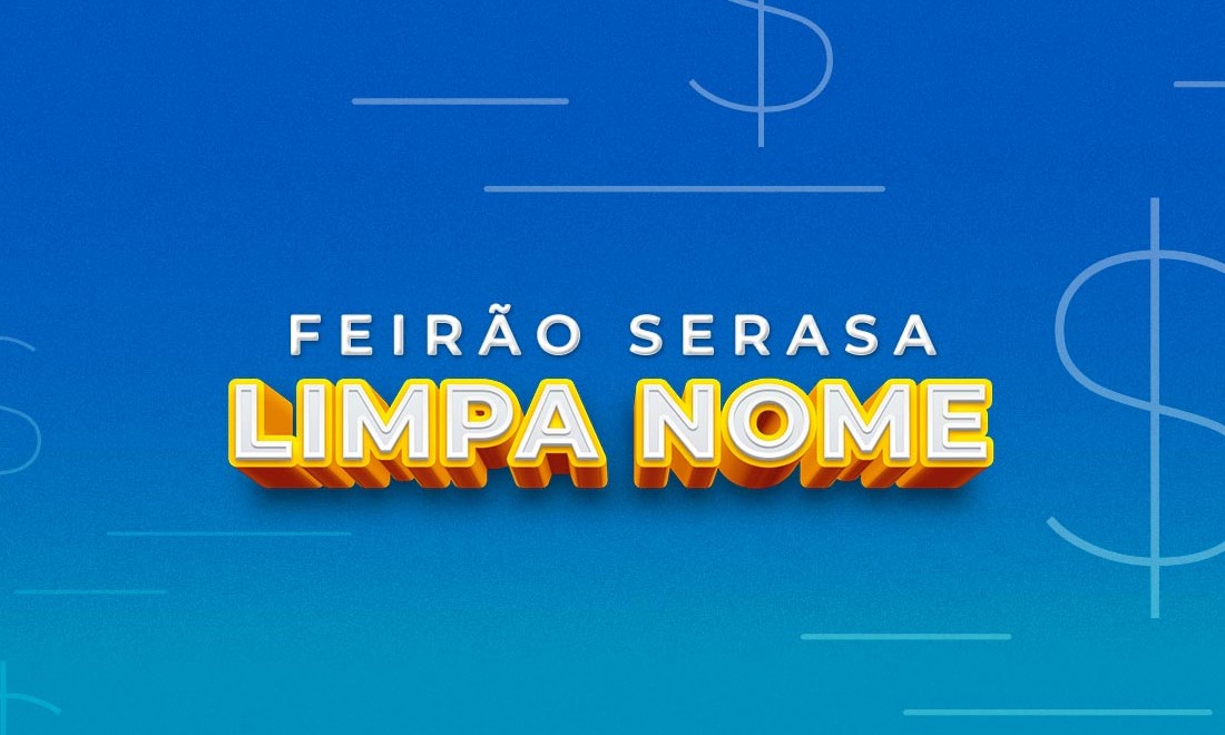 Feirão Serasa Limpa Nome dá desconto em dívidas até 30 de novembro