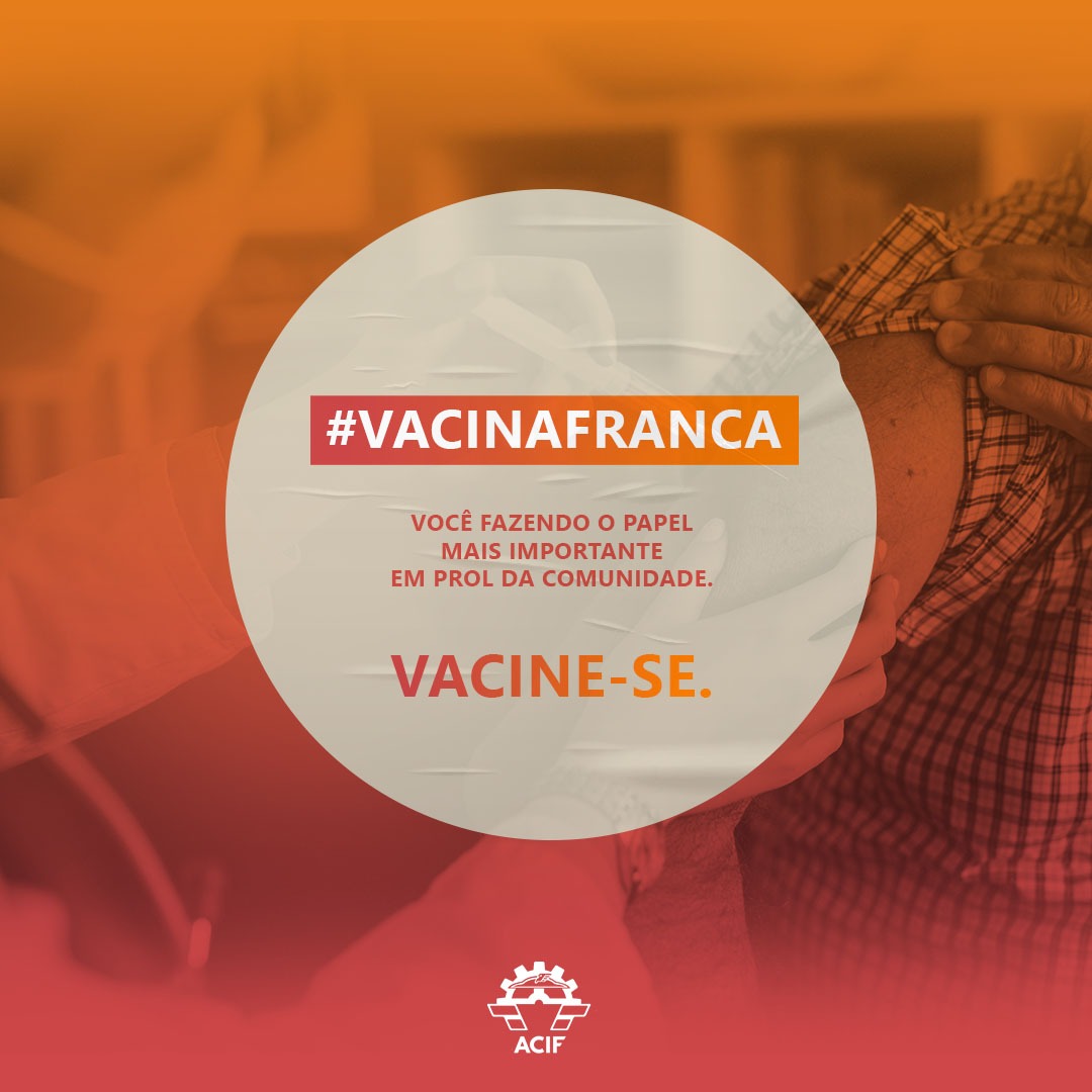 Campanha da ACIF em prol do consumo no comércio local faz apelo pela vacinação