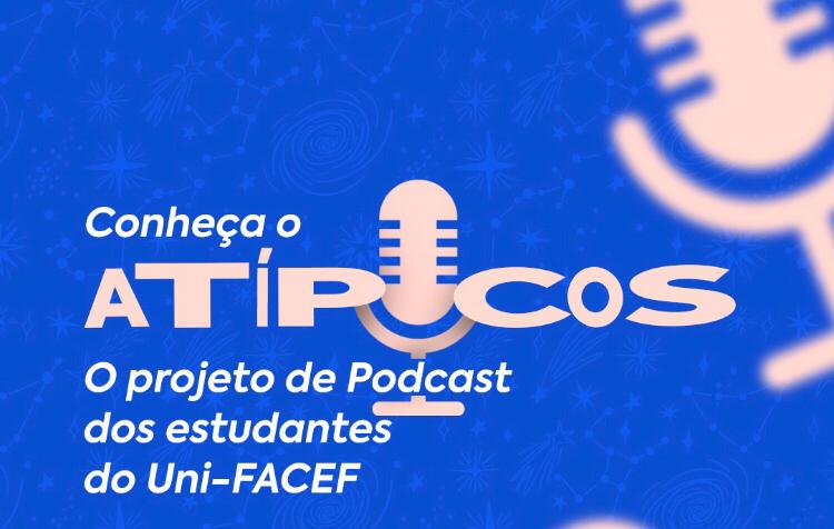 Estreia na terça (22) podcast de estudantes de Publicidade e Propaganda do Uni-FACEF