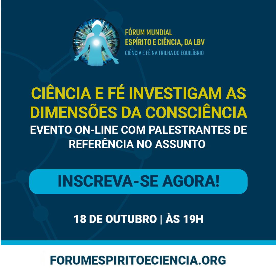 LBV realiza nesta quarta-feira, 18, Fórum Mundial Espírito e Ciência