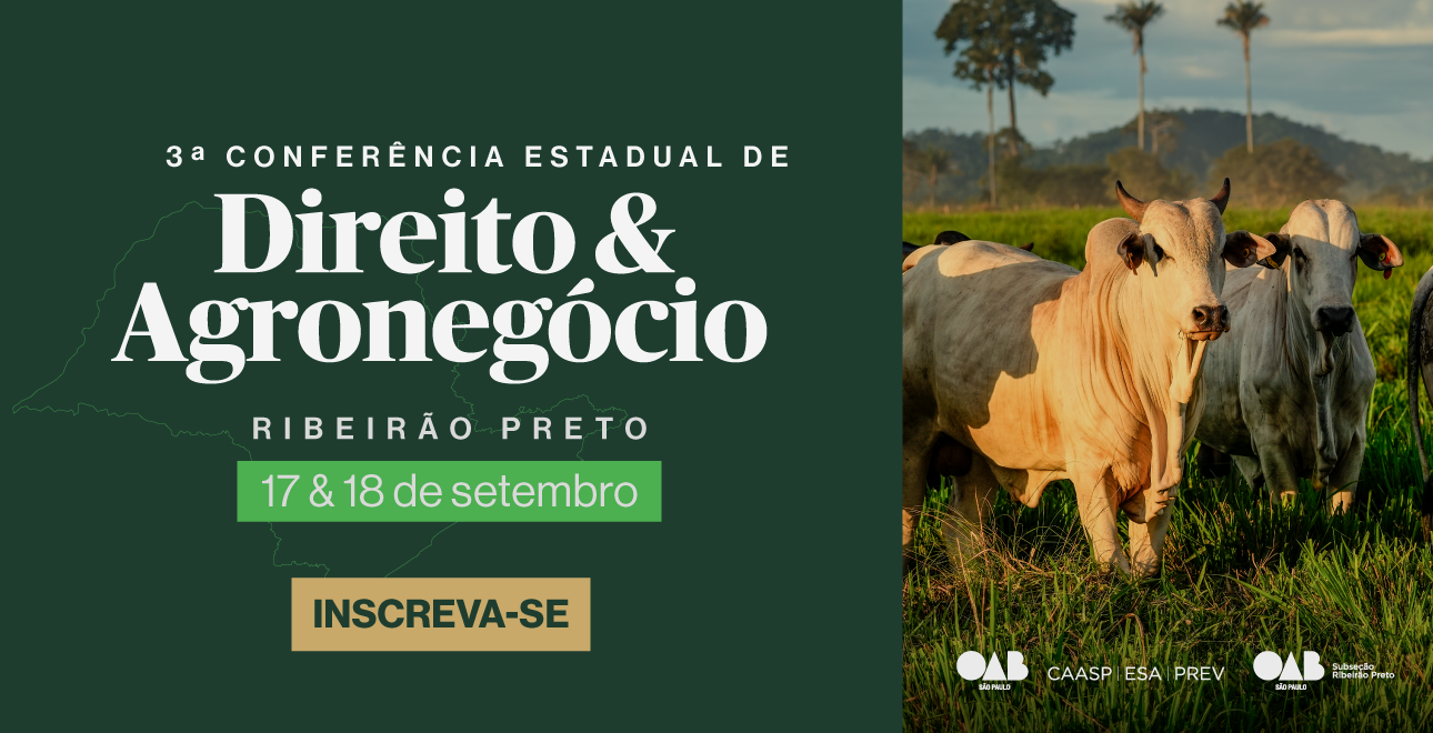 OAB SP realiza 3ª Conferência Estadual de Direito e Agronegócio em Ribeirão Preto